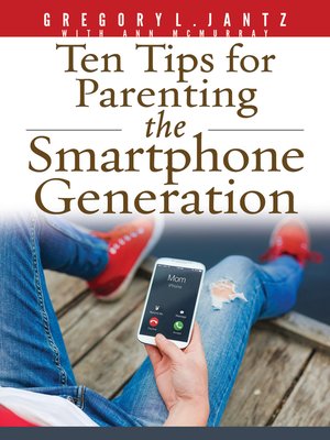 cover image of Ten Tips for Parenting the Smartphone Generation